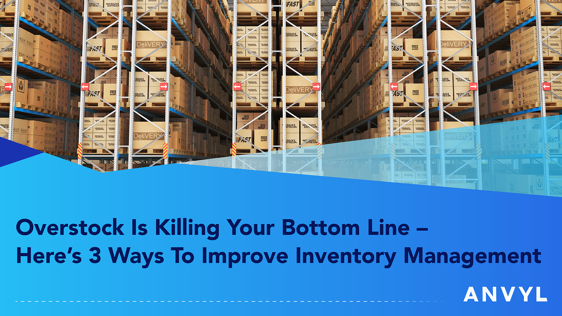 https://anvyl.com/wp-content/uploads/2023/07/ANV0723-Blog-3-Ways-to-Improve-Inventory-Management.png